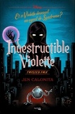 Jen Calonita et  Disney - Indestructible Violette - Et si Violette devenait un agent de Syndrome ?.