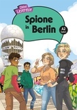 Andréa Libiszewski et Alexandra Fleurence - Spione in Berlin Cycle 4 A2 - Livre élève - Ed. 2024.