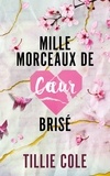 Tillie Cole - Mille baisers pour un garçon 2 : Mille morceaux de coeur brisé.
