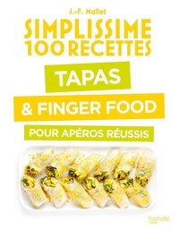Jean-François Mallet - Tapas & Finger food pour apéros réussis.