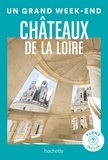  Collectif - Châteaux de la Loire Guide Un Grand Week-End.