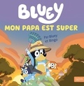  Hachette Jeunesse - Bluey  : Mon papa est super.