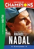 Cyril Collot et Luca Caioli - Destins de champions Tome 11 : Une biographie de Rafael Nadal - En terre promise.