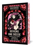 Jean Menzies et Taylor Dolan - Deviens une déesse - Mythes et leçons de vie de femmes légendaires.