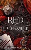 Samantha Morgan - RED & le Chasseur - New Fairy Tale Tome 2.