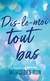 Mercedes Ron - Dis-le-moi Tome 1 : Tout bas.