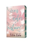 Tillie Cole - Ecris notre histoire.
