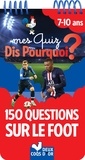 Willy Richert et Fabrice Mosca - Mes quiz dis pourquoi ? - 150 questions foot.