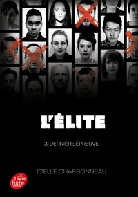 Joëlle Charbonneau et Amélie Sarn - L'Elite Tome 3 : La dernière épreuve.