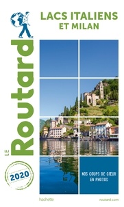  Collectif - Guide du Routard Lacs italiens et Milan 2020.