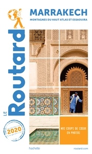  Collectif - Guide du Routard Marrakech 2020 - + les montagnes du Haut-Atlas et Essaouira.