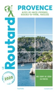  Collectif - Guide du Routard Provence 2020 - (Alpes-de-Haute-Provence, Bouches-du-Rhône, Vaucluse).