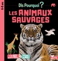  Collectif et Eric Mathivet - Dis pourquoi Les animaux sauvages.