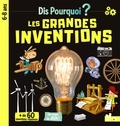 Caroline Pelissier et Virginie Aladjidi - Dis pourquoi Les grandes inventions.