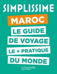 Sofia Amor et Emmanuelle Souty - Simplissime Maroc - Le guide de voyage le + pratique du monde.