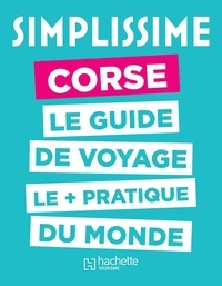  Hachette tourisme - Simplissime Corse - Le guide de voyage le + pratique du monde.