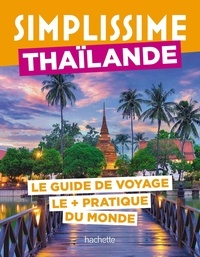 Stéphanie Paicheler et Kanokwan Katawan - Simplissime Thaïlande - Le guide de voyage le + pratique du monde.