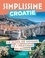Camille Loiseau et Sanja Ranty - Simplissime Croatie - Le guide de voyage le + pratique du monde.