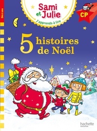 Emmanuelle Massonaud et Laurence Lesbre - J'apprends à lire avec Sami et Julie  : 5 histoires de Noël - Niveau CP.
