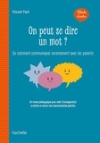 Vincent Paré - On peut se dire un mot ? - Ou comment communiquer sereinement avec les parents.