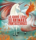 Giuseppe D' Anna et Anna Láng - Le Grand Livre des Animaux Fantastiques.