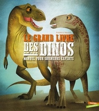 Federica Magrin et Anna Láng - Le grand livre des dinosaures - Manuel pour soigneurs experts.