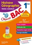 Arnaud Léonard - Objectif BAC Histoire-géographie 1re Tronc commun - Avec un dépliant aide-mémoire.