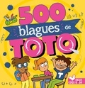 Virgile Turier et Pascal Naud - 500 blagues de Toto.