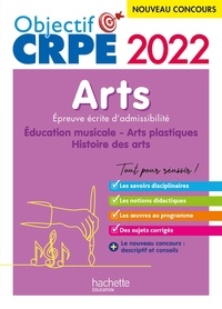 Anne-Sophie Molinié et Philippe Coubetergues - Objectif CRPE 2022 - Arts - Epreuve écrite d'admissibilité.