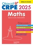 Erik Kermorvant et Emmanuelle Servat - Objectif CRPE 2024 - 2025 - Maths - épreuve écrite d'admissibilité.