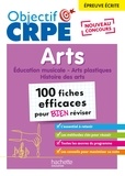 Anne-Sophie Molinié et Philippe Coubetergues - Objectif CRPE - 100 fiches efficaces pour bien réviser  -  Arts, épreuve écrite d'admissibilité.