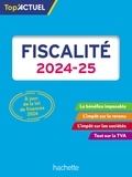 Daniel Freiss - Top'Actuel Fiscalité 2024-2025.