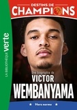Thomas Berjoan - Destins de champions 08 - Une biographie de Victor Wembanyama.