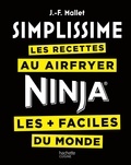 Jean-François Mallet - Les recettes au Airfryer Ninja les + faciles du monde.