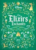 Disney et Thibaud Villanova - Les elixirs enchantés.