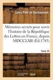  Hachette BNF - Mémoires secrets pour servir à l'histoire de la République des Lettres en France, depuis MDCCLXII.