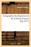 Adolphe Joanne - Géographie du département de la Haute-Vienne.