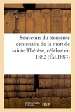  Hachette BNF - Souvenirs du troisième centenaire de la mort de sainte Thérèse, célébré en 1882.