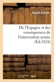Joseph Fiévée - De l'Espagne et des conséquences de l'intervention armée.