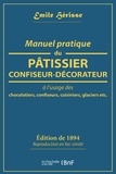 Emile Hérisse - Manuel pratique du pâtissier-confiseur-décorateur à l'usage des chocolatiers, confiseurs, cuisiniers, glaciers etc..
