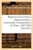 Louis Duval - Rapport sur les archives départementales, communales et hospitalières de l'Orne, 1897-1898.
