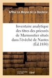  Hachette BNF - Inventaire analytique des titres des prieurés de Marmoutier situés dans l'évêché de Nantes.