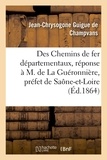  Hachette BNF - Des Chemins de fer départementaux, réponse à M. de La Guéronnière, préfet de Saône-et-Loire.