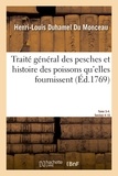 Henri-Louis Duhamel du Monceau - Traité général des pesches et histoire des poissons qu'elles fournissent. Tome 3-4. Section 4-10.