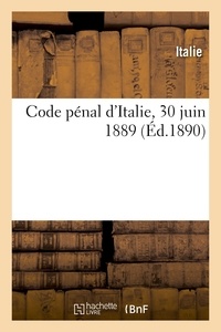  Hachette BNF - Code pénal d'Italie, 30 juin 1889.