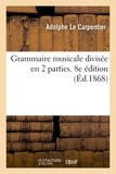 Carpentier adolphe Le - Grammaire musicale divisée en 2 parties. 8e édition.