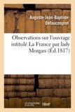 Auguste-Jean-Baptiste Defauconpret - Observations sur l'ouvrage intitulé La France par lady Morgan.