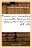 Jacques-gilles Maisonneuve - Mémoire sur les intoxications chirurgicales. Académie des sciences, 10 décembre 1866.