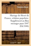 Théodore Muret - Mariage de Henri de France, relation populaire. Supplément au Bon messager pour 1847.