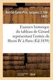 Jacques Berriat-Saint-Prix - Examen historique du tableau de Gérard représentant l'entrée de Henri IV à Paris.